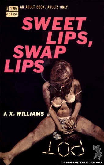 Adult Books AB1554 - Sweet Lips, Swap Lips by J.X. Williams, cover art by Robert Bonfils (1970)