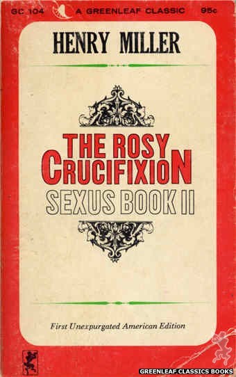 Greenleaf Classics GC104 - The Rosy Crucifixion-Sexus Book II by Henry Miller, cover art by Text Only (1965)