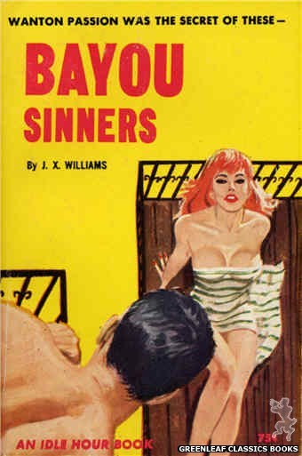 Idle Hour IH401 - Bayou Sinners by J.X. Williams, cover art by Robert Bonfils (1964)