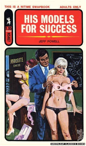 Nitime Swapbooks NS467 - His Models For Success by Jeff Powell, cover art by Unknown (1972)