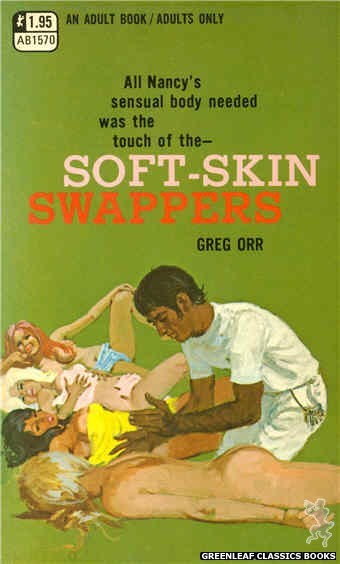 Adult Books AB1570 - Soft-Skin Swappers by Greg Orr, cover art by Robert Bonfils (1971)
