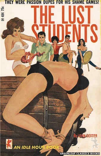 Idle Hour IH484 - The Lust Students by John Dexter, cover art by Darrel Millsap (1966)