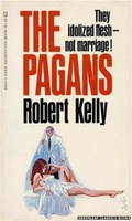 4064 The Pagans by Robert Kelly (1974)