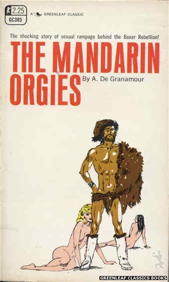 Greenleaf Classics GC385 - The Mandarin Orgies by A. De Granamour, cover art by Unknown (1969)