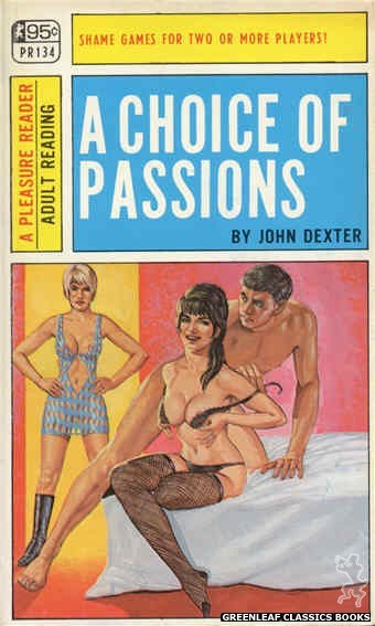 Pleasure Reader PR134 - A Choice Of Passions by John Dexter, cover art by Ed Smith (1967)