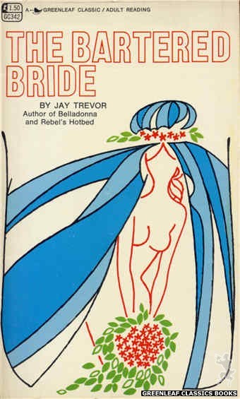 Greenleaf Classics GC342 - The Bartered Bride by Jay Trevor, cover art by Unknown (1968)