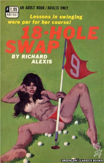 Adult Books AB1557 - 18-Hole Swap by Richard Alexis, cover art by Robert Bonfils (1971)