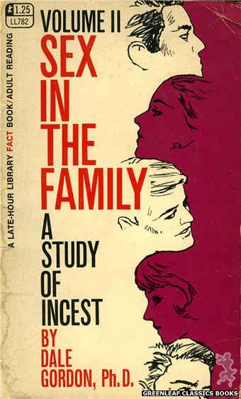 Late-Hour Library LL782 - Sex In The Family: A Study Of Incest Vol. 2 by Dale Gordon, Ph. D., cover art by Unknown (1968)